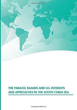 The Paracel Islands and U.S. Interests and Approaches in the South China Sea pdf epub mobi 電子書 下載