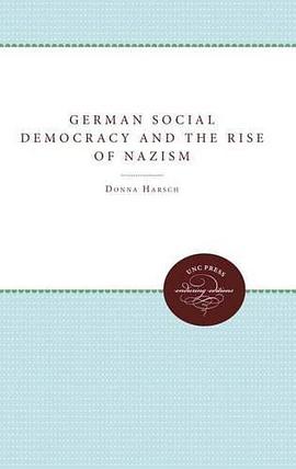 German Social Democracy and the Rise of Nazism pdf epub mobi 电子书 下载