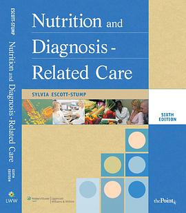 Nutrition and Diagnosis-Related Care (NUTRITION AND DIAGNOSIS-RELATED CARE ( ESCOTT-STUMP)) pdf epub mobi 电子书 下载
