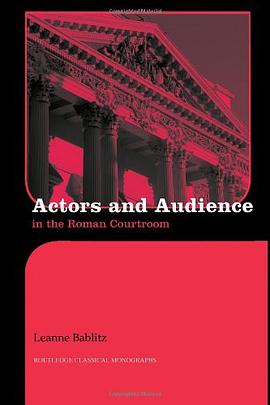 Actors and Audience in the Roman Courtroom pdf epub mobi 電子書 下載