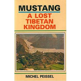 Mustang: A Lost Tibetan Kingdom pdf epub mobi 电子书 下载