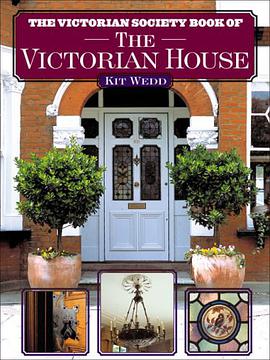 The Victorian Society Book of the Victorian House pdf epub mobi 电子书 下载