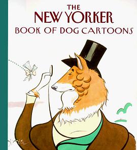The New Yorker Book of Dog Cartoons pdf epub mobi 电子书 下载