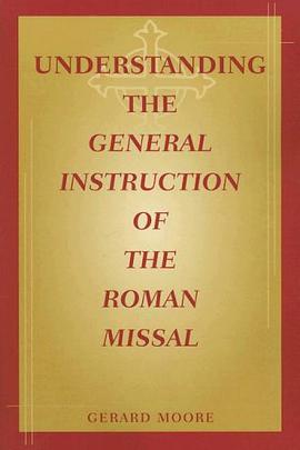 Understanding the General Instruction of the Roman Missal pdf epub mobi 电子书 下载