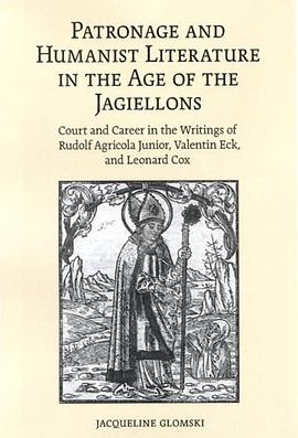 Patronage and Humanist Literature in the Age of the Jagiellons pdf epub mobi 电子书 下载