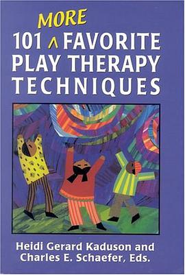 101 More Favorite Play Therapy Techniques pdf epub mobi 电子书 下载