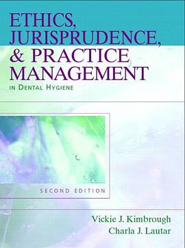 Ethics, Jurisprudence and Practice Management in Dental Hygiene pdf epub mobi 电子书 下载
