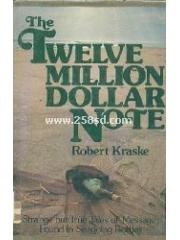The twelve million dollar note: Strange but true tales of messages found in seagoing bottles pdf epub mobi 电子书 下载