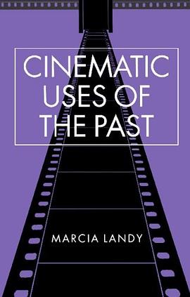 Cinematic Uses of the Past pdf epub mobi 电子书 下载