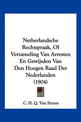 Netherlandsche Rechtspraak, of Verzameling Van Arresten En Gewijsden Van Den Hoogen Raad Der Nederla pdf epub mobi 电子书 下载
