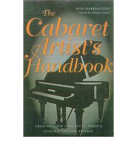 Cabaret Artist's Handbook: Creating Your Own Act in Today's Livliest Theater Setting pdf epub mobi 电子书 下载