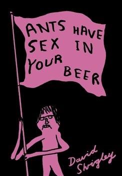 Ants Have Sex in Your Beer pdf epub mobi 电子书 下载