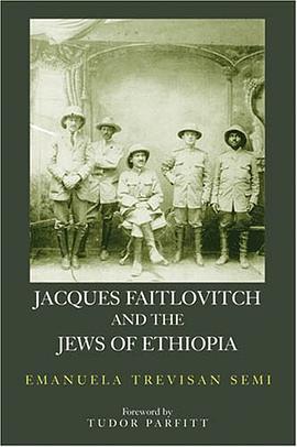 Jacques Faitlovitch and the Jews of Ethiopia pdf epub mobi 电子书 下载