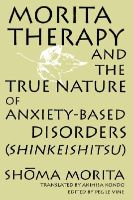 Morita Therapy and the True Nature of Anxiety-based Disorders pdf epub mobi 电子书 下载