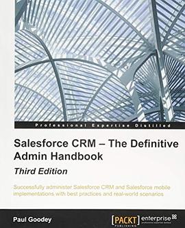 Salesforce CRM - The Definitive Admin Handbook - Third Edition pdf epub mobi 电子书 下载