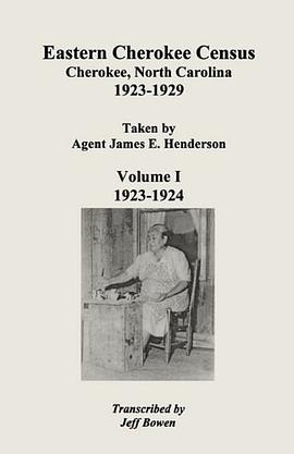 Eastern Cherokee Census, Cherokee, North Carolina, 1923-1929, Taken by Agent James E. Henderson. Vol pdf epub mobi 电子书 下载