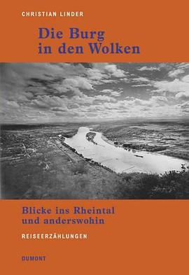 Die Burg in den Wolken. Blicke ins Rheintal und anderswohin. pdf epub mobi 电子书 下载