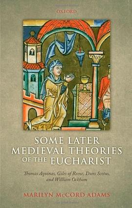 Some Later Medieval Theories of the Eucharist pdf epub mobi 电子书 下载