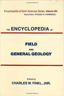 The Encyclopedia of Field and General Geology pdf epub mobi 电子书 下载