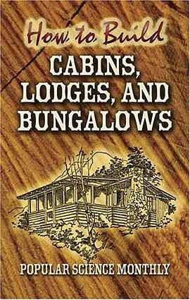 How to Build Cabins, Lodges and Bungalows pdf epub mobi 电子书 下载