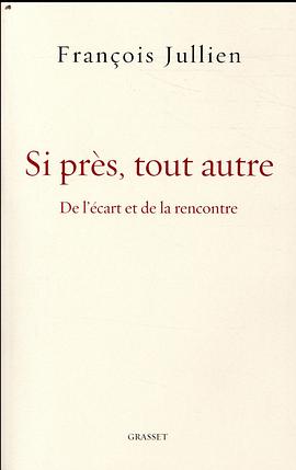 Si près, tout autre ; de l'écart et de la rencontre pdf epub mobi 电子书 下载