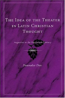 The Idea of the Theater in Latin Christian Thought pdf epub mobi 电子书 下载
