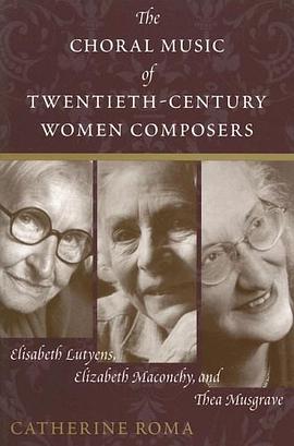 The Choral Music of Twentieth-Century Women Composers pdf epub mobi 电子书 下载