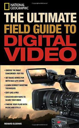 National Geographic The Ultimate Field Guide to Digital Video pdf epub mobi 电子书 下载