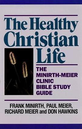 The Healthy Christian Life (Minirth-Meier Clinic Bible Study Ser) pdf epub mobi 电子书 下载