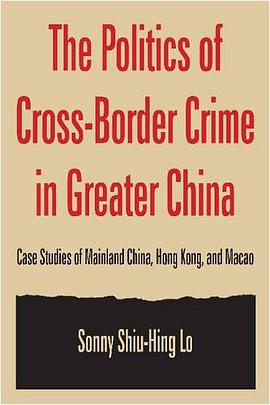 The Politics of Cross-Border Crime in Greater China pdf epub mobi 电子书 下载