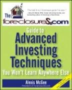 The ForeclosureS.com Guide to Advanced Investing Techniques You Won＇t Learn Anywhere Else你在任何地方都学不到的 pdf epub mobi 电子书 下载
