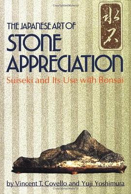 The Japanese Art of Stone Appreciation pdf epub mobi 下载