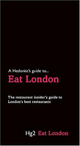 A Hedonist's Guide to Eat London