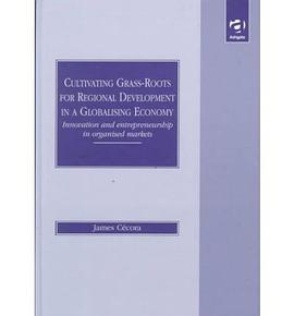 Cultivating Grass-Roots for Regional Development in a Globalising Economy pdf epub mobi 电子书 下载