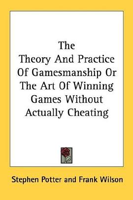 The Theory And Practice Of Gamesmanship Or The Art Of Winning Games Without Actually Cheating pdf epub mobi 电子书 下载