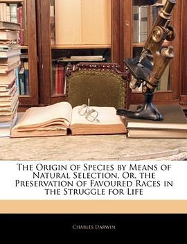 The Origin of Species by Means of Natural Selection, Or, the Preservation of Favoured Races in the S pdf epub mobi 电子书 下载