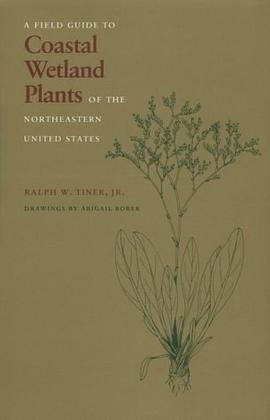 A Field Guide to Coastal Wetland Plants of the Northeastern United States pdf epub mobi 电子书 下载
