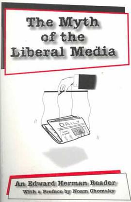 The Myth of the Liberal Media pdf epub mobi 电子书 下载