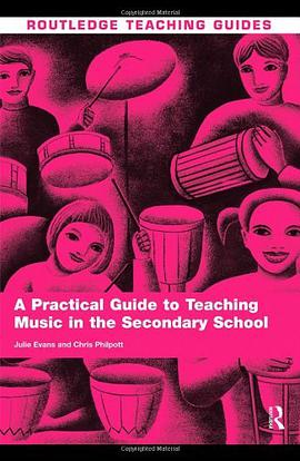 A Practical Guide to Teaching Music in the Secondary School pdf epub mobi 电子书 下载