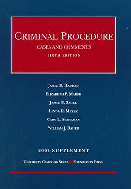 Haddad, Marsh, Zagel, Meyer, Starkman And Bauer's Cases And Comments on Criminal Procedure 2006 (Uni pdf epub mobi 下载