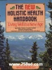 The New Holistic Health Handbook: Living Well in a New Age pdf epub mobi 电子书 下载
