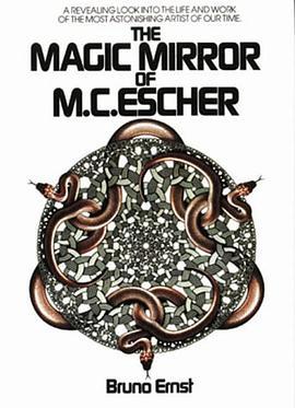 The Magic Mirror of M.C. Escher/a Revealing Look into the Life and Work of the Most Astonishing Arti pdf epub mobi 电子书 下载