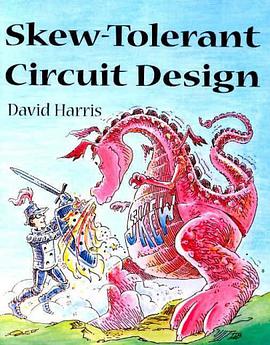 Skew-Tolerant Circuit Design (The Morgan Kaufmann Series in Computer Architecture and Design) pdf epub mobi 电子书 下载