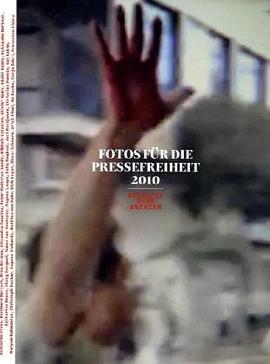Fotos für die Pressefreiheit 2010 pdf epub mobi 电子书 下载