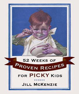 52 Weeks of Proven Recipes for Picky Kids pdf epub mobi 电子书 下载