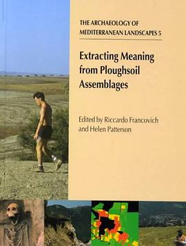 Extracting Meaning from Ploughsoil Assemblages (The Arcaheology of the Mediterranean Landscape, Popu pdf epub mobi 电子书 下载