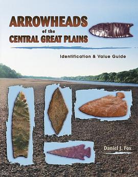 Arrowheads of the Central Great Plains pdf epub mobi 电子书 下载