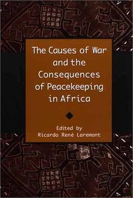 The Causes of War and the Consequences of Peacekeeping in Africa pdf epub mobi 电子书 下载