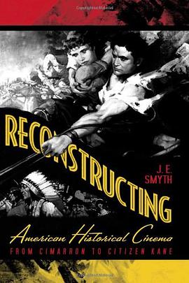 Reconstructing American Historical Cinema