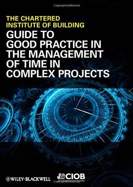 Guide to Good Practice in the Management of Time in Complex Projects pdf epub mobi 电子书 下载